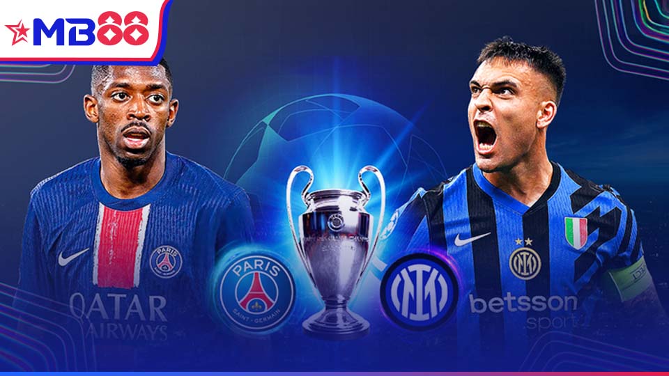 MB88 Nhận định bóng đá, soi kèo nhà cái PSG vs Inter Milan: 2h00, 1/6