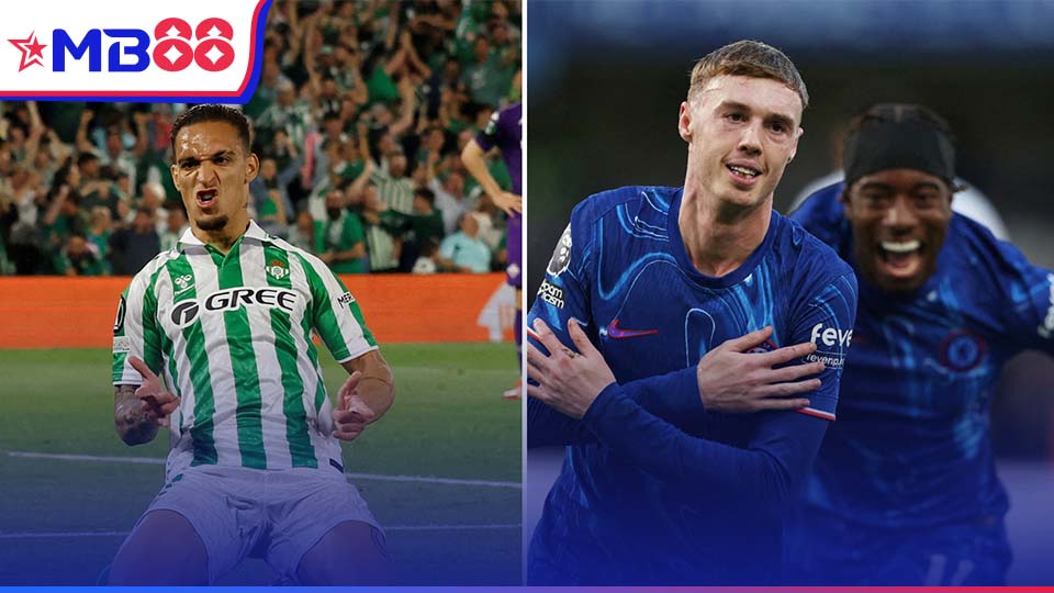 MB88 Nhận định bóng đá, soi kèo nhà cái Betis vs Chelsea: 2h00, 29/5