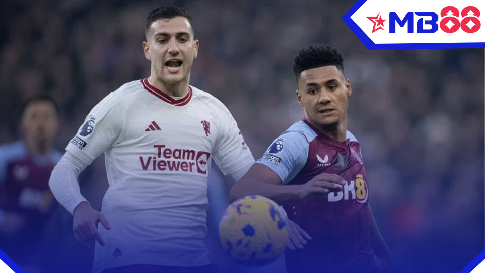MB88 Nhận định bóng đá, soi kèo nhà cái MU vs Aston Villa: 22h00, 25/5