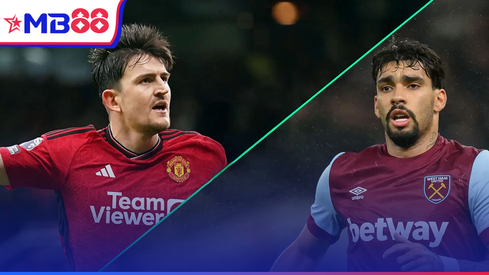 MB88 Nhận định bóng đá, soi kèo nhà cái MU vs West Ham: 20h15, ngày 11/5/2025